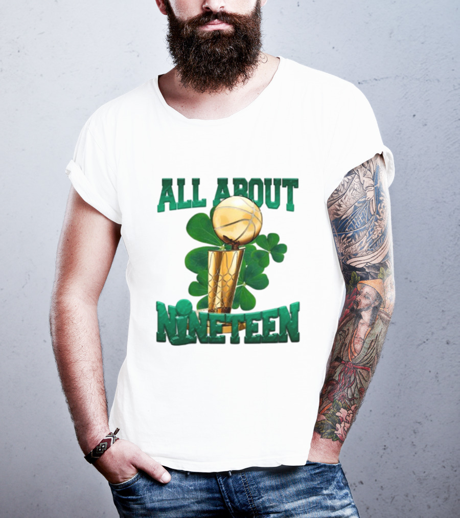 ALL ABOUT NINETEEN NBA TROPHY WITH SHAMROCK BACKGROUND T-Shirt