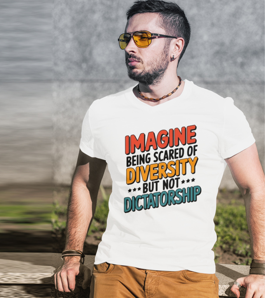 Imagine Diversity Dictatorship T-Shirt