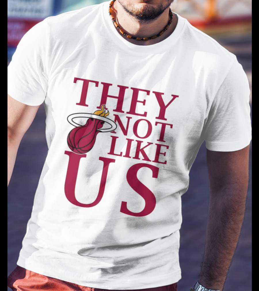 They Not Like Us Miami Heat Basketball Fan Merchandise T-Shirt