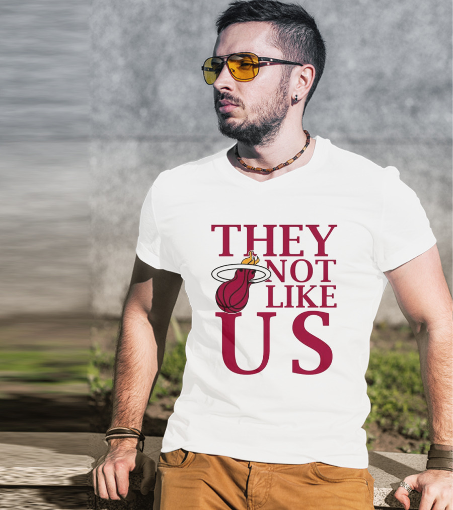 They Not Like Us Miami Heat Basketball Fan Merchandise T-Shirt