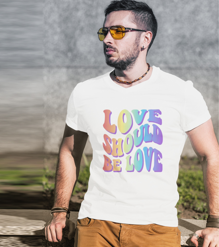 Love Should Be Love Colorful 70s Style Rainbow Text T-Shirt