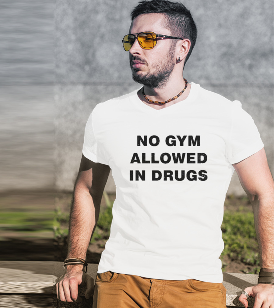 Machine Gun Kelly Wearing No Gym Allowed In Drugs Statement T-Shirt