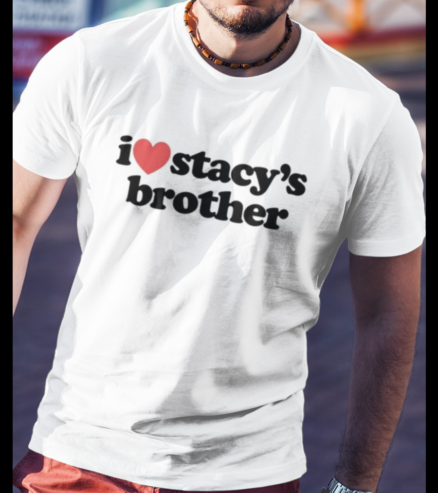 Mad Tsai I Love Stacy's Brother Red Heart Text White T-Shirt