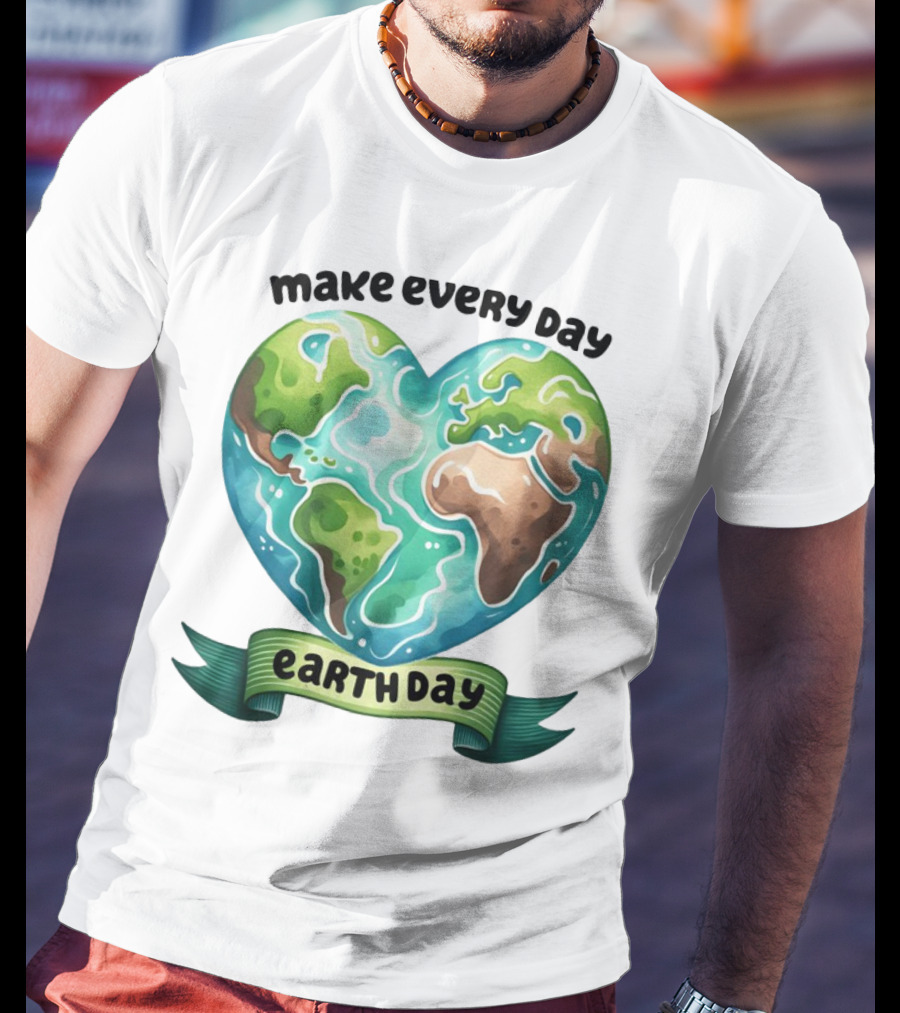 Make Every Day Earth Day Heart Shaped Planet T-Shirt
