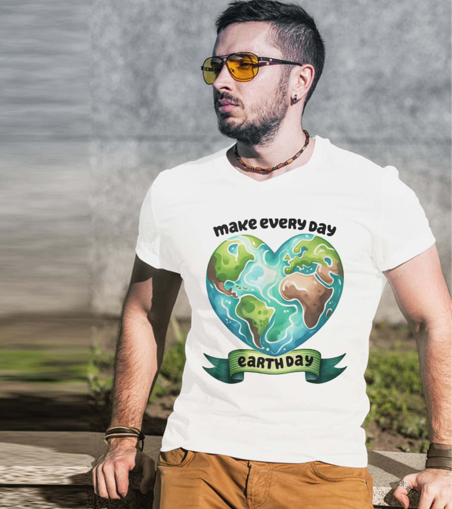 Make Every Day Earth Day Heart Shaped Planet T-Shirt