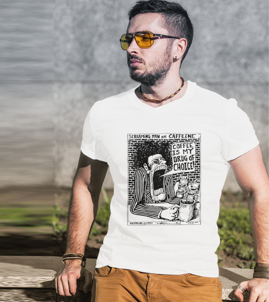 Screaming Man Caffeine Coffee Is My Drug Of Choice T-Shirt