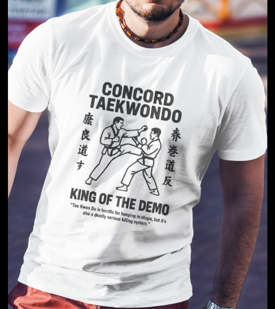 Concord Taekwondo The Foot Fist Way King Of The Demo T-Shirt
