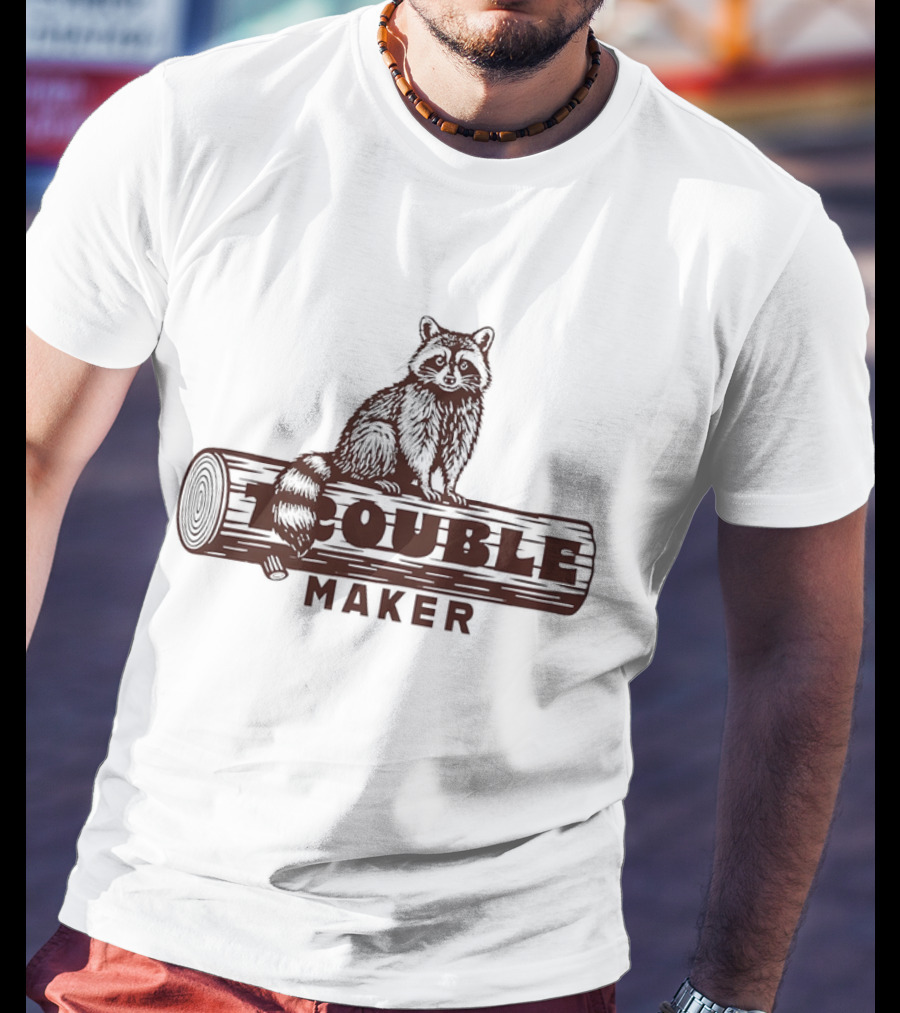 Trouble Maker Raccoon On Log T-Shirt