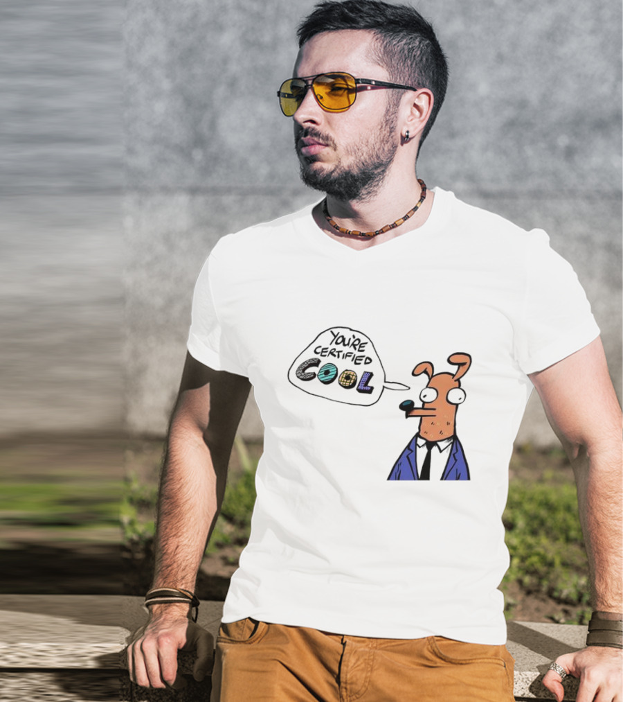 You're Certified Cool Stylized Cartoon Character With Sunglasses T-Shirt
