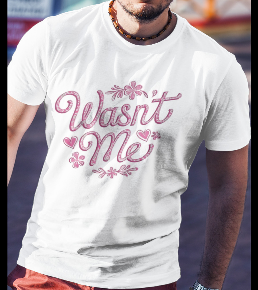 Wasnt Me Floral Hearts Playful Design T-Shirt