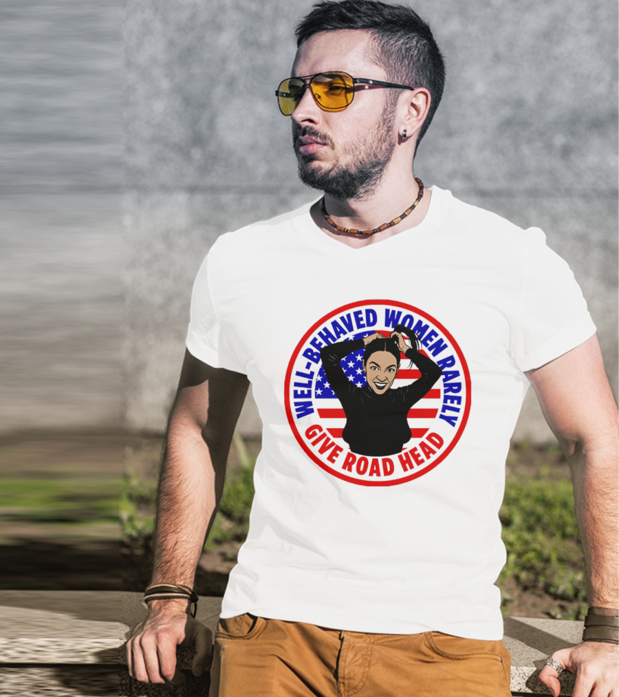 Well-Behaved Women Rarely Give Road Head American Flag Circle T-Shirt