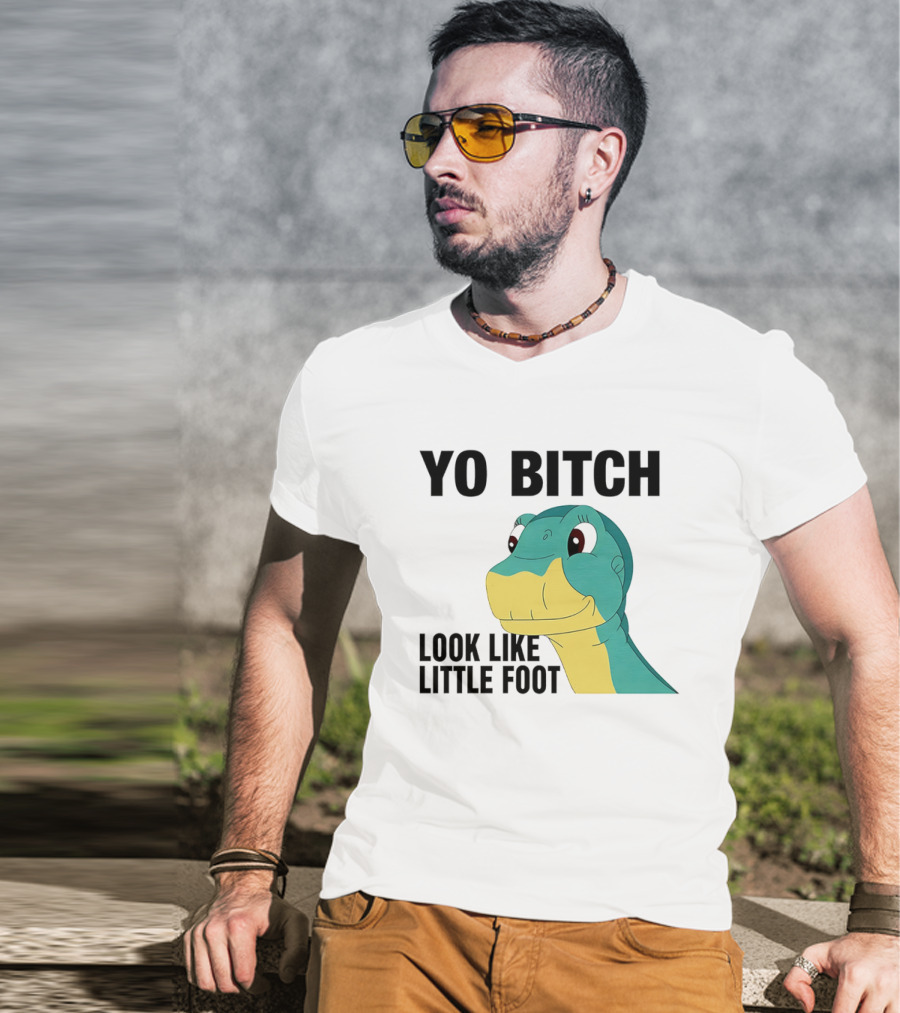 Yo Bitch Look Like Little Foot Cartoon T-Shirt