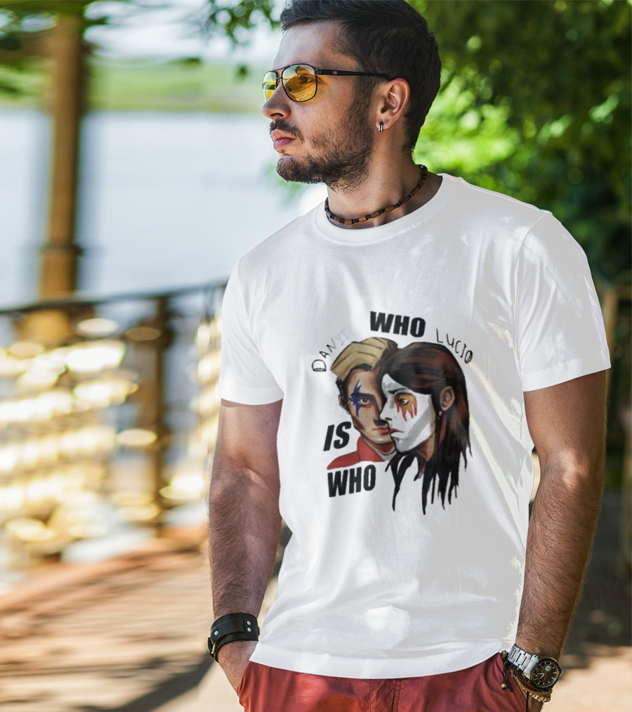 Danyil Who Lucio Who Is Who Danyil Lucio T-Shirt