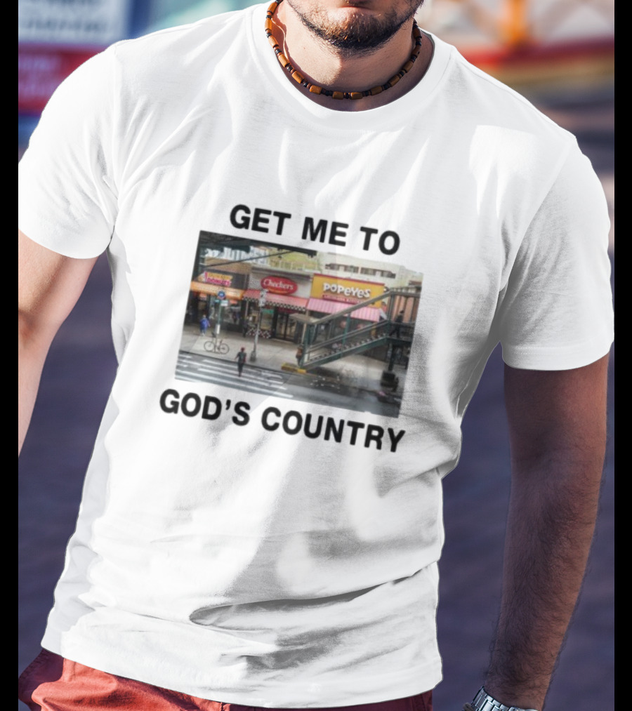 Get Me To God's Country Checkers Popeyes Dunkin' NYC Street Scene T-Shirt