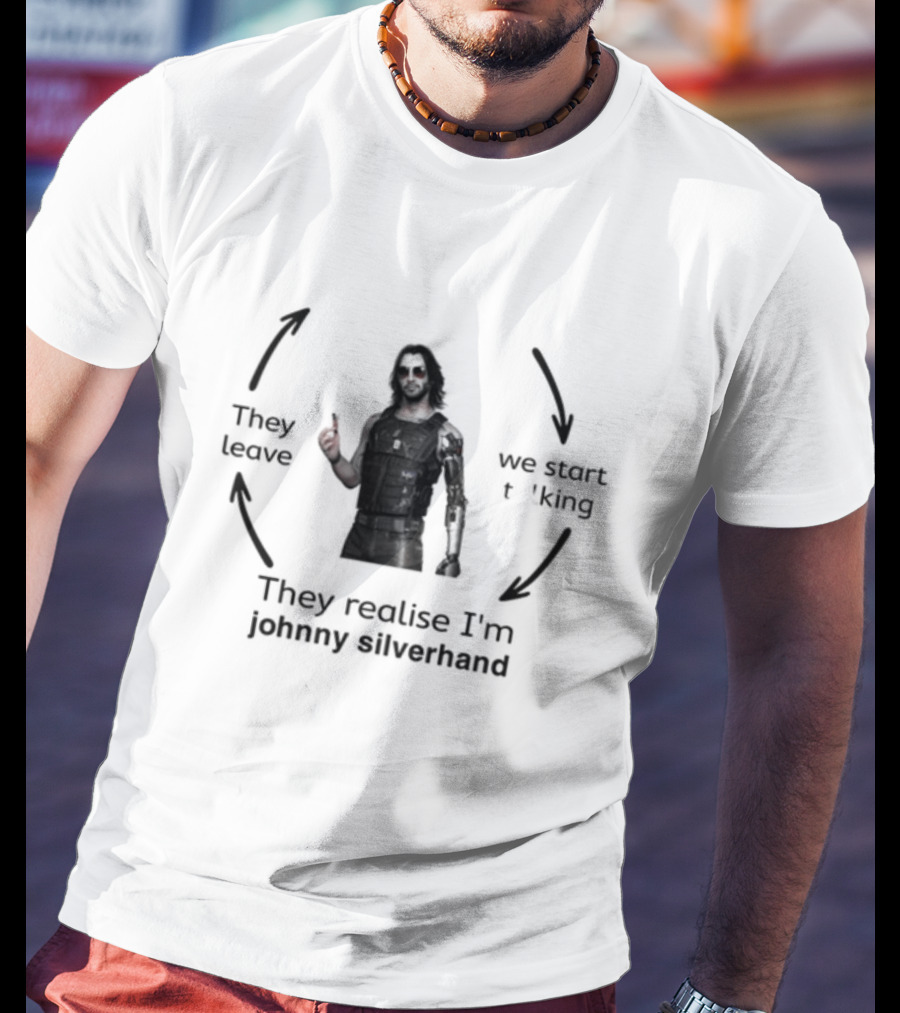 Johnny Silverhand Cycle: I Meet Someone, We Start Talking, They Leave T-Shirt