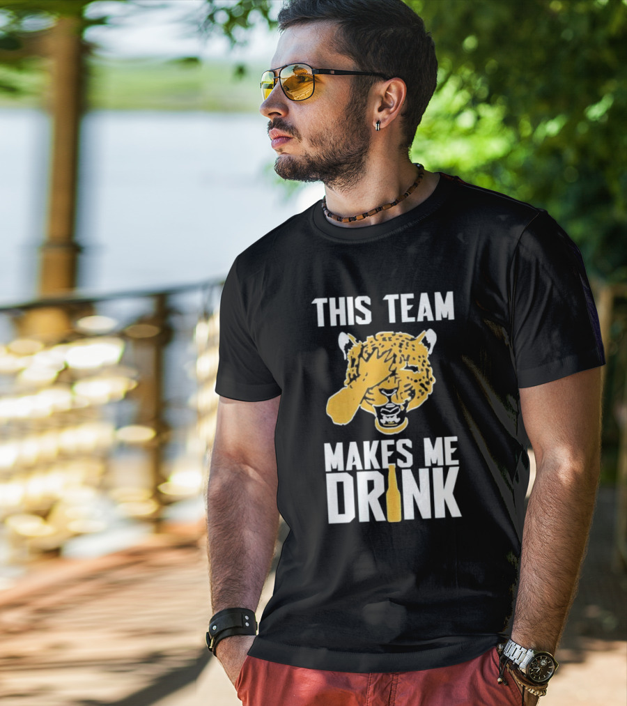 Jacksonville Jaguars This Team Makes Me Drink T-Shirt
