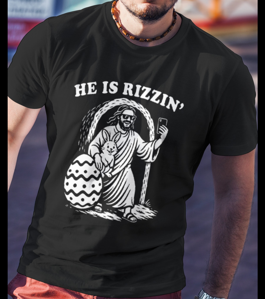 He Is Rizzin Jesus With Bunny And Easter Egg Selfie T-Shirt