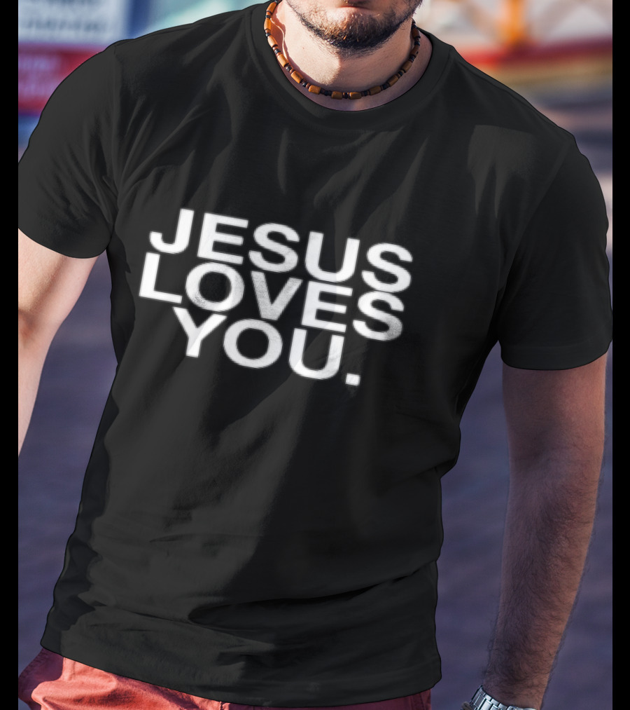 Jesus Loves You Bold White Text T-Shirt