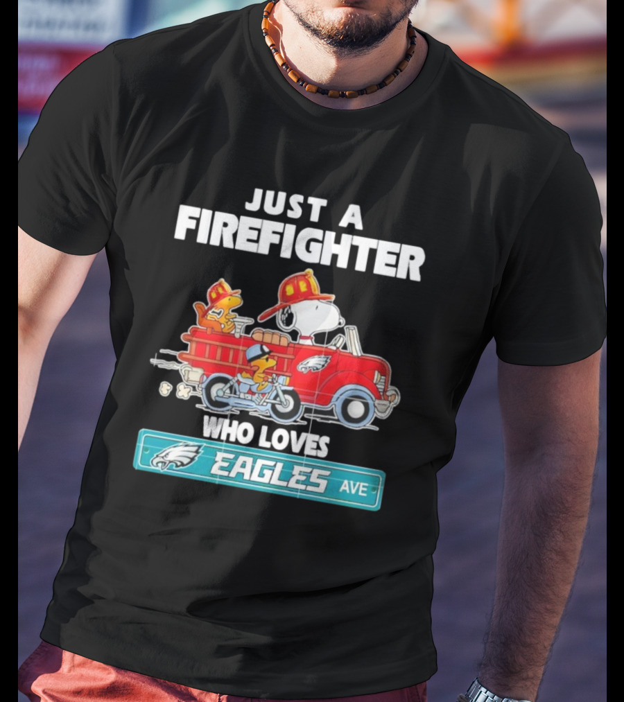 Just A Firefighter Snoopy Who Loves Eagles Ave T-Shirt