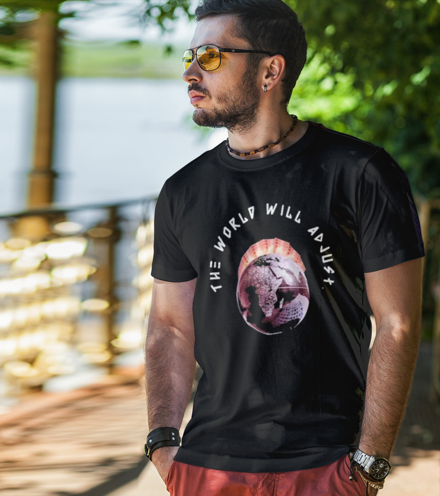 Kalyjay The World Will Adjust T-Shirt