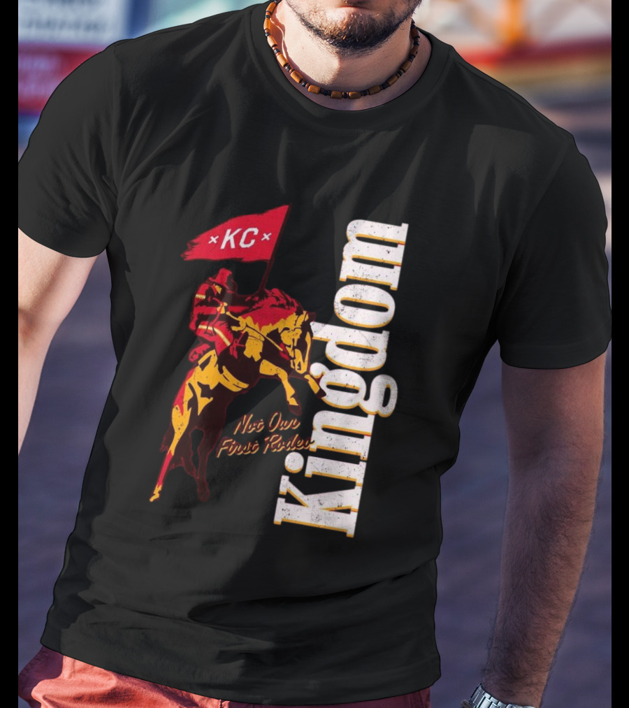 Kansas City Chiefs Not Our First Rodeo Kingdom 2025 T-Shirt