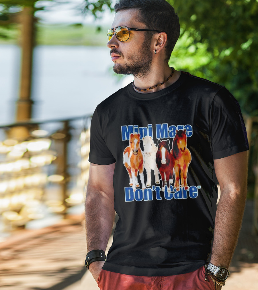 Mini Mare Don’t Care Horses Katie Van Slyke Mabry T-Shirt