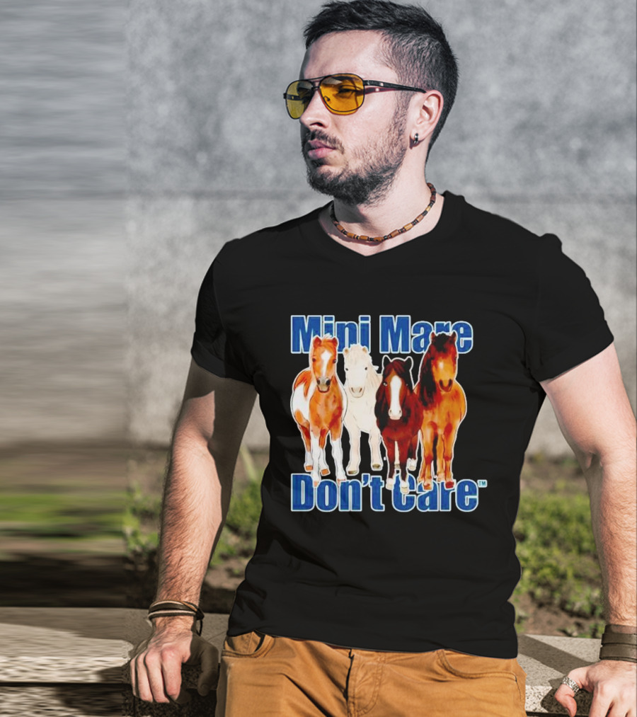 Mini Mare Don’t Care Horses Katie Van Slyke Mabry T-Shirt