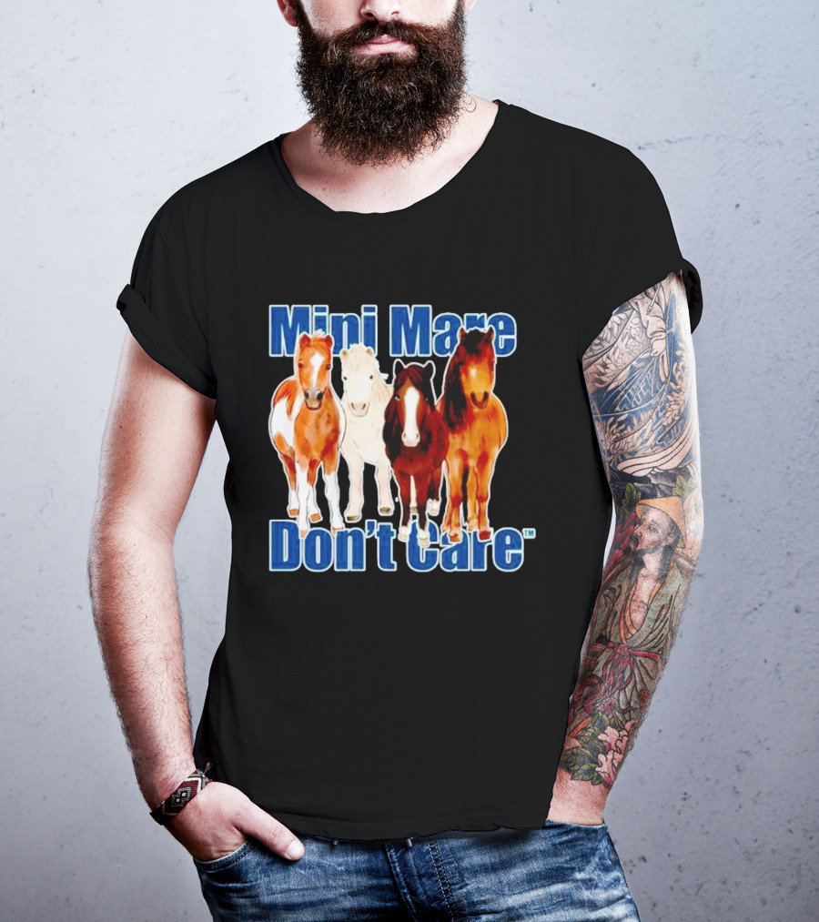 Mini Mare Don’t Care Horses Katie Van Slyke Mabry T-Shirt