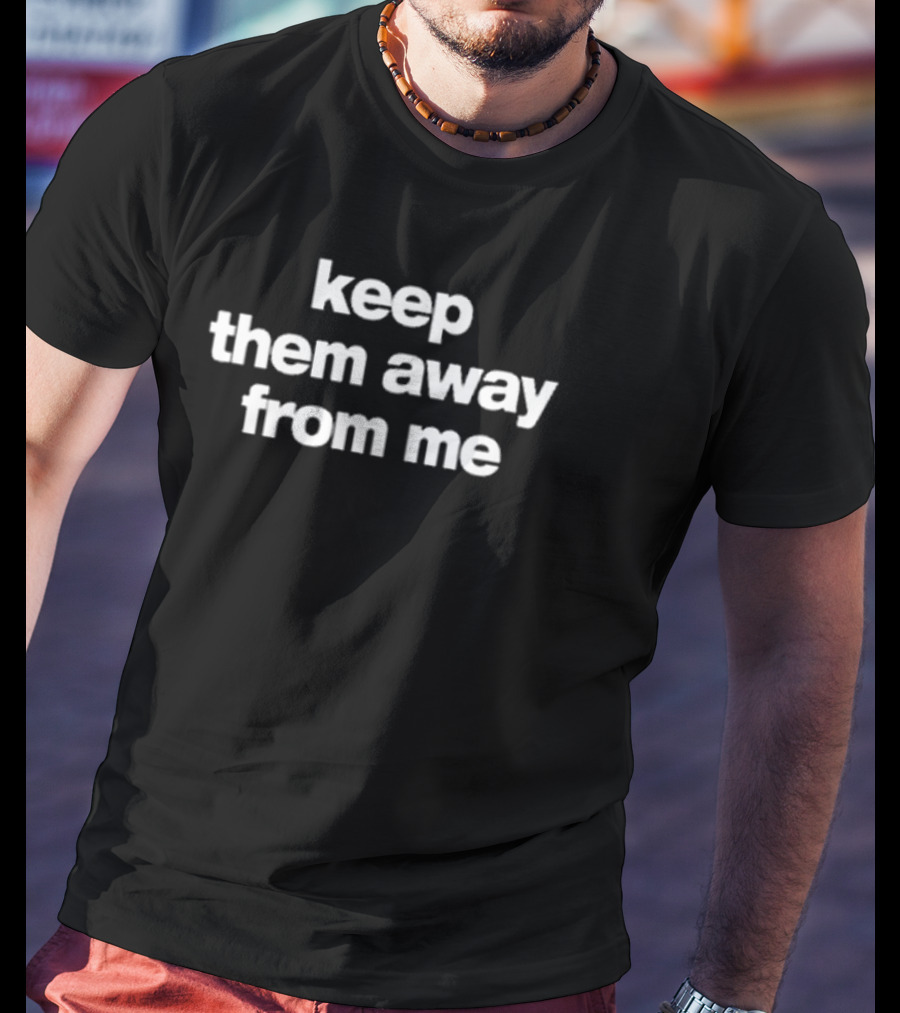Kendrick Lamar Wearing Keep Them Away From Me Text T-Shirt