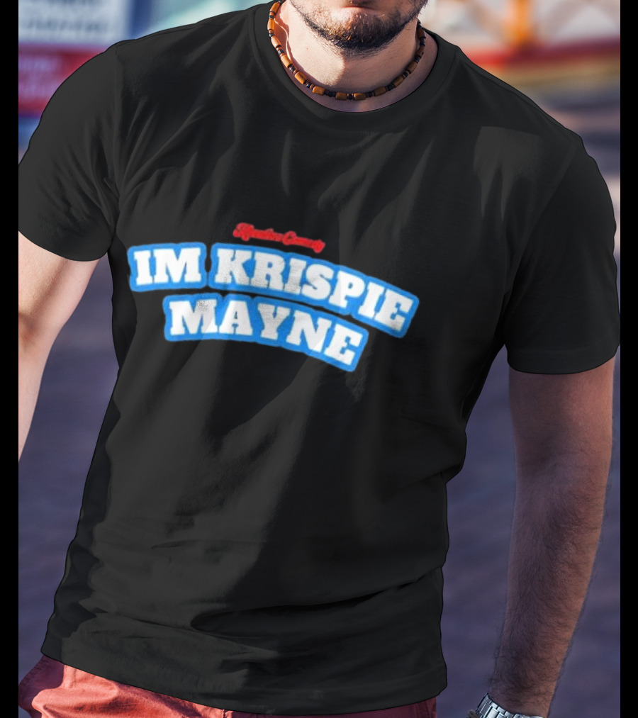 Kreative Comedy IM KRISPIE MAYNE Blue And Red Text T-Shirt