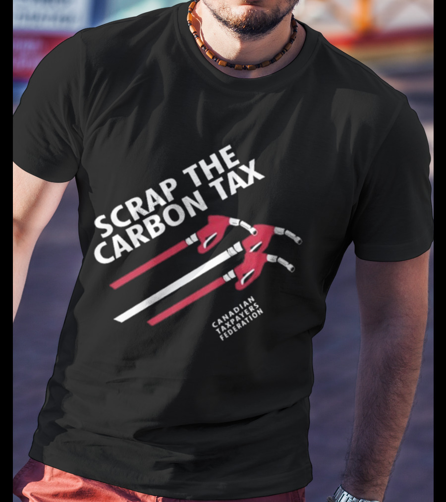Scrap The Carbon Tax Canadian Taxpayers Federation Fuel Nozzles T-Shirt
