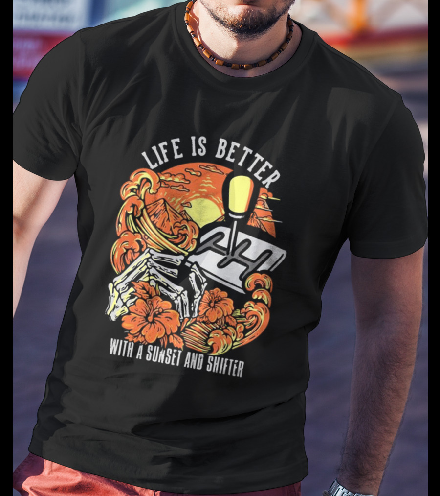 Life Is Better With A Sunset And Shifter Orange Skeleton Floral Waves T-Shirt