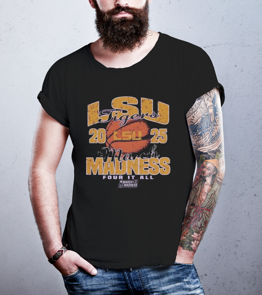 LSU Tigers 2025 March Madness Four It All Basketball Event T-Shirt