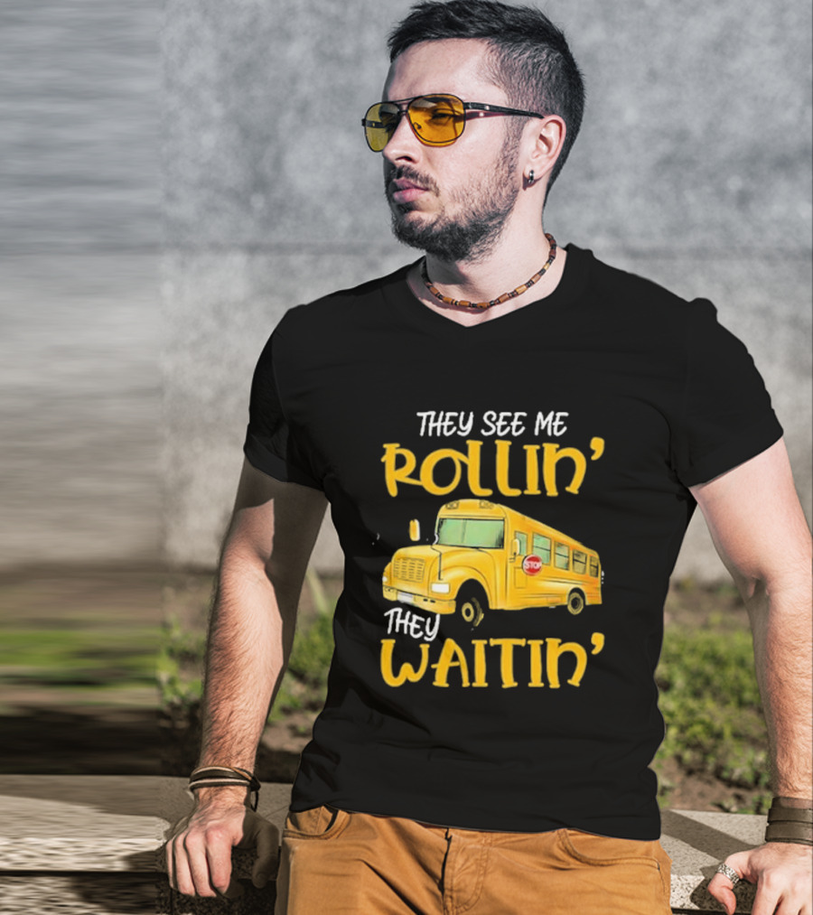 They See Me Rollin' They Waitin' School Bus 2025 T-Shirt