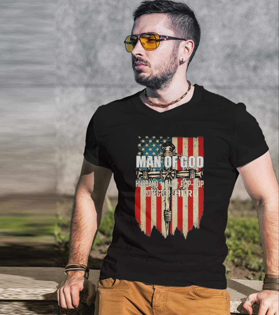 Man Of God Husband Dad Pop-Pop Protector Hero American Flag Cross T-Shirt