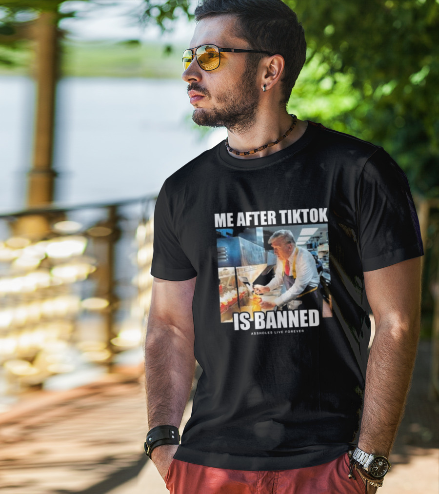 "Me After Tiktok Is Banned Cooking Assholes Live Forever" T-Shirt