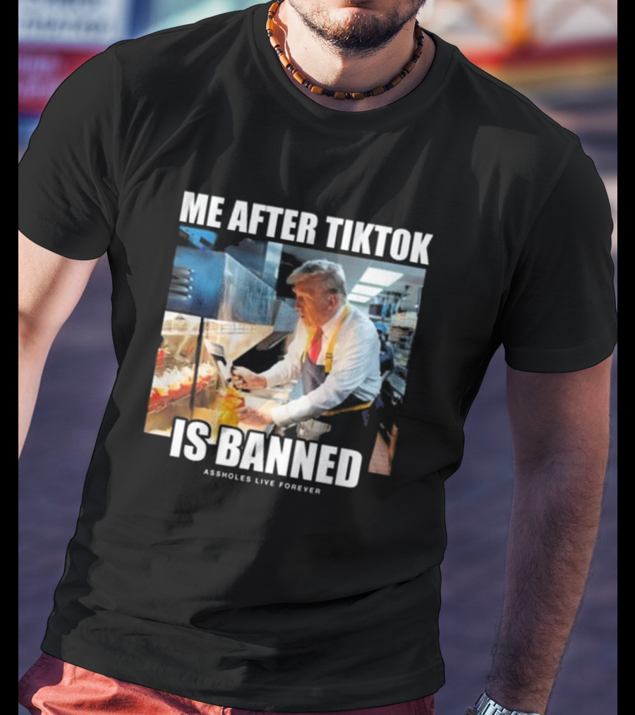 "Me After Tiktok Is Banned Cooking Assholes Live Forever" T-Shirt