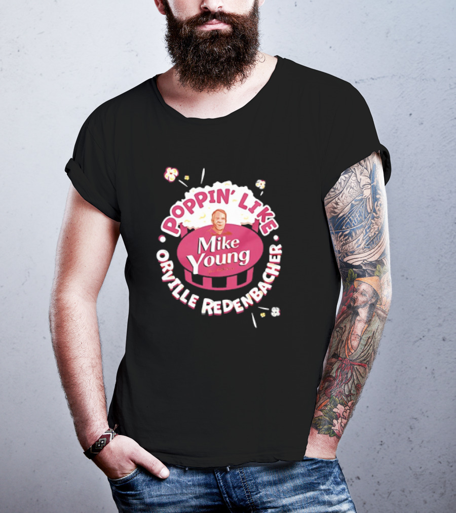 Poppin’ Like Mike Young Orville Redenbacher T-Shirt
