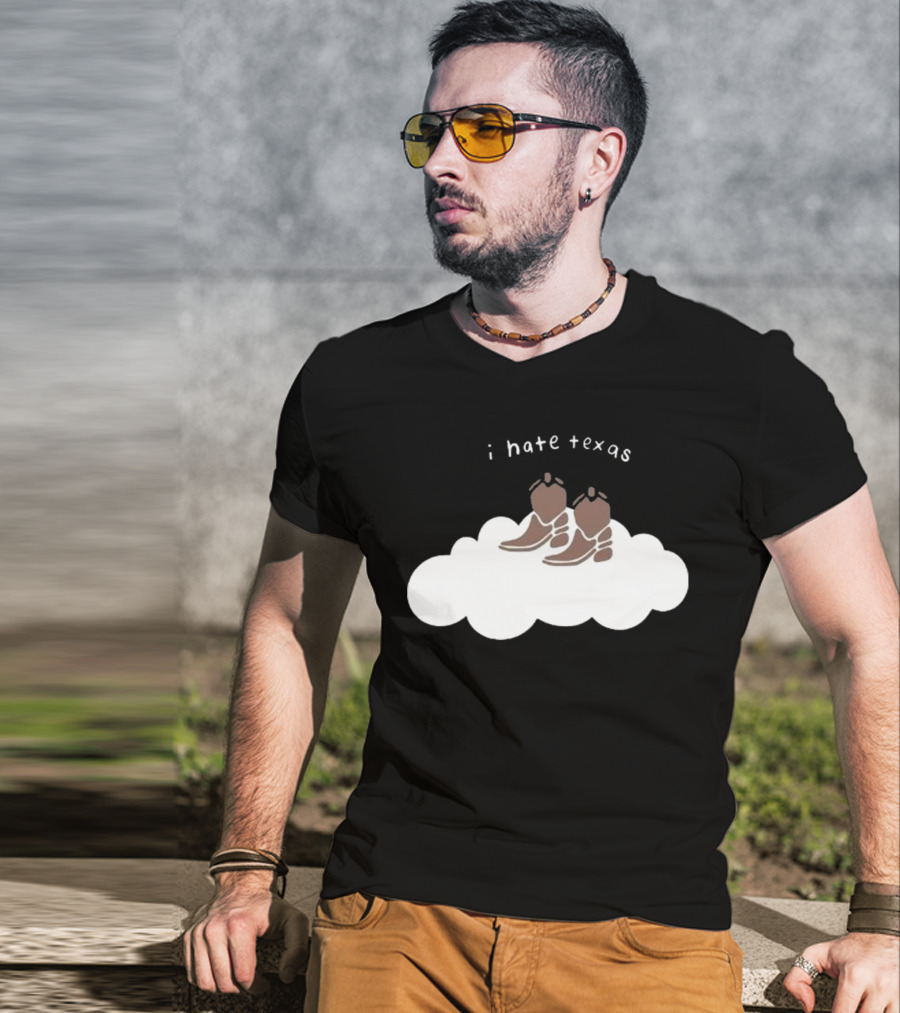 I Hate Texas Cowboy Boots On Cloud T-Shirt