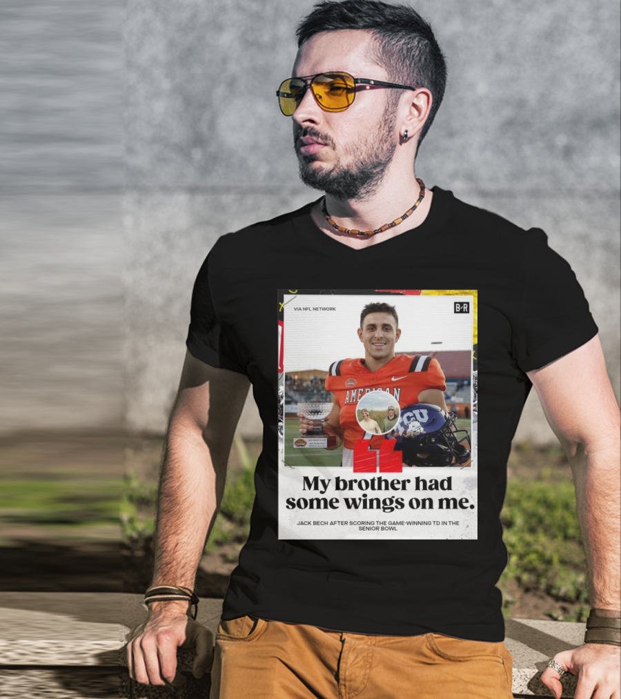 My Brother Had Some Wings On Me Jack Bech Game-Winning TD Senior Bowl TCU Football T-Shirt