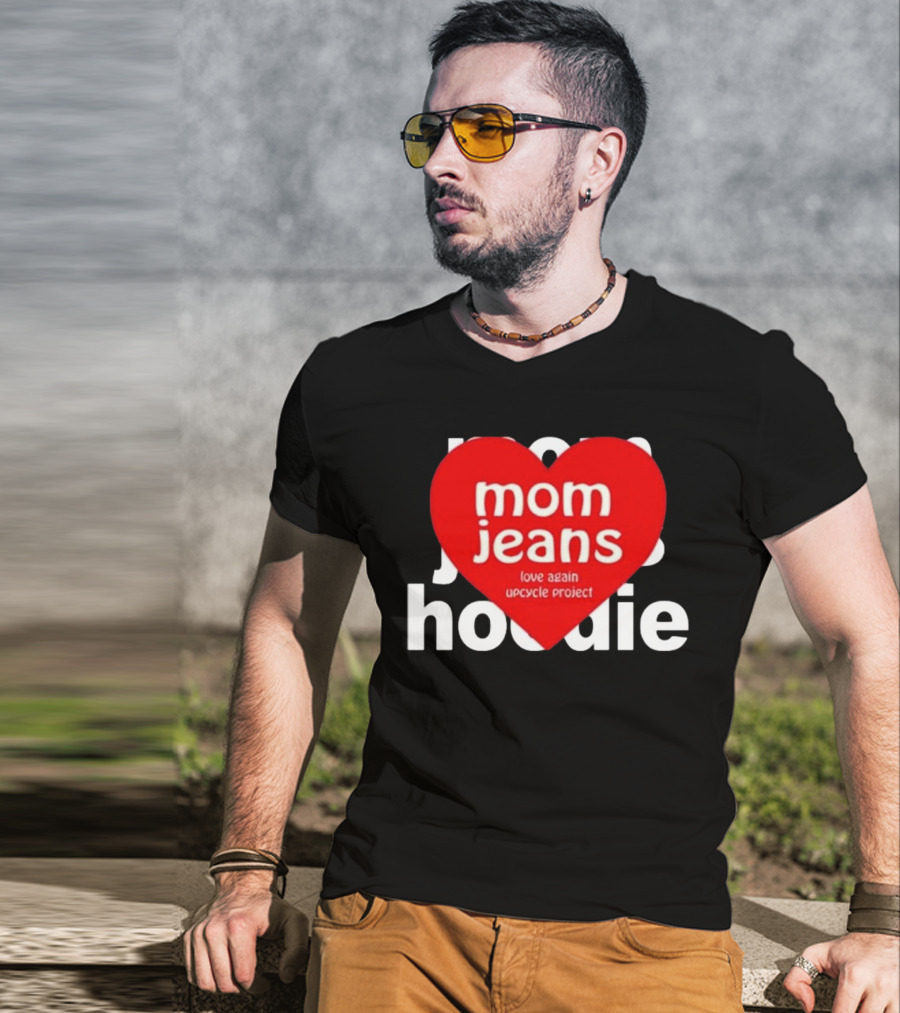 Mom Jeans Love Again Upcycle Project T-Shirt
