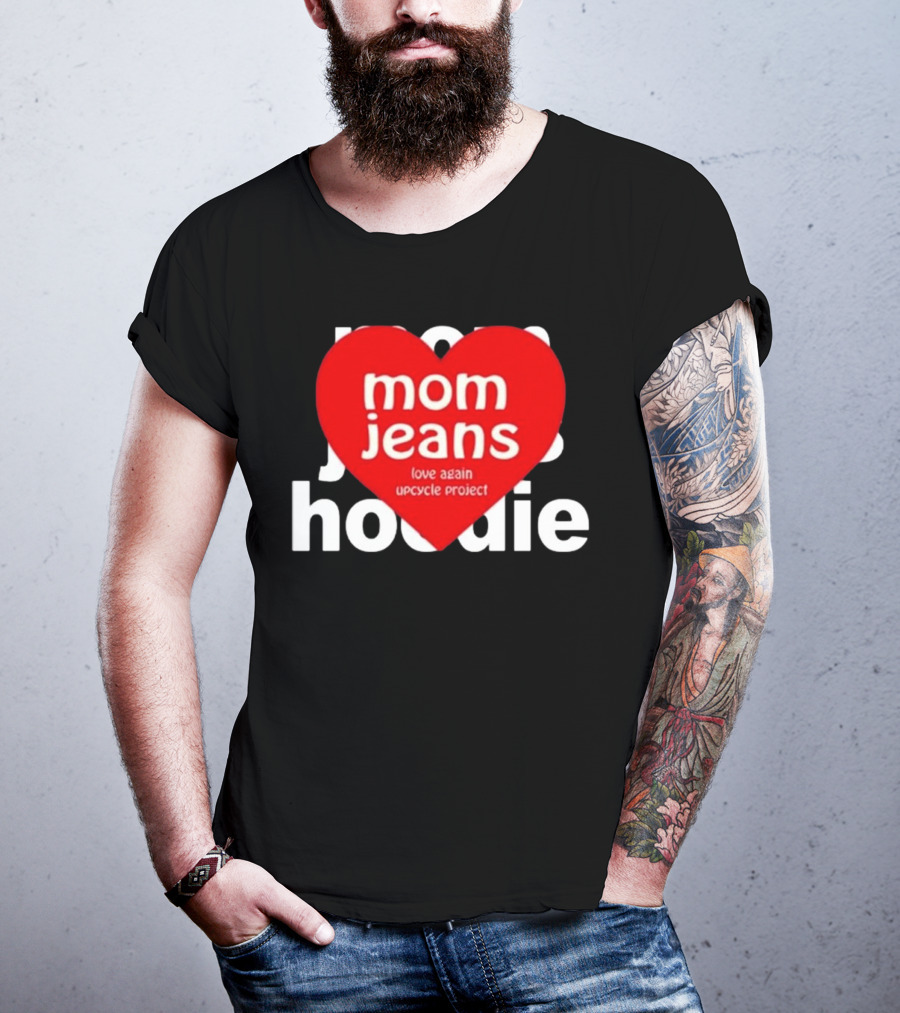 Mom Jeans Love Again Upcycle Project T-Shirt