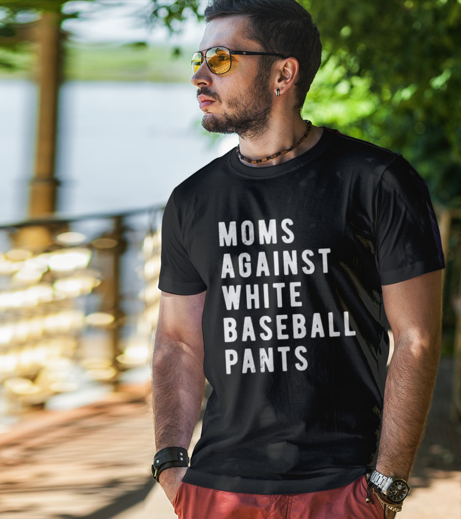 Moms Against White Baseball Pants T-Shirt