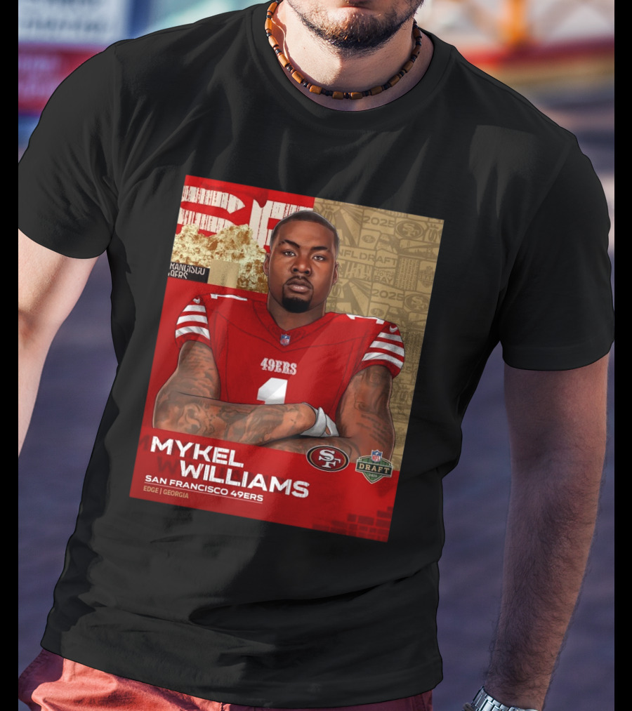 MYKEL WILLIAMS SAN FRANCISCO 49ERS EDGE GEORGIA NFL DRAFT 2025 T-Shirt