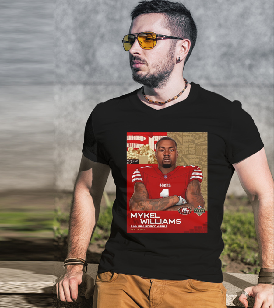 MYKEL WILLIAMS SAN FRANCISCO 49ERS EDGE GEORGIA NFL DRAFT 2025 T-Shirt