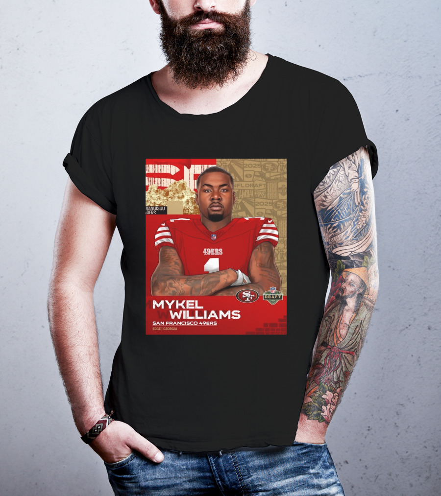 MYKEL WILLIAMS SAN FRANCISCO 49ERS EDGE GEORGIA NFL DRAFT 2025 T-Shirt