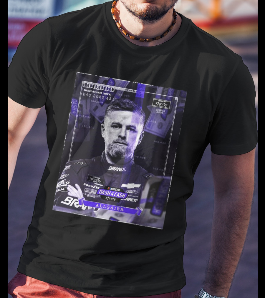 Nascar Xfinity Series 2025 Dash 4 Cash Note Justin Allgaier 100 000 T-Shirt
