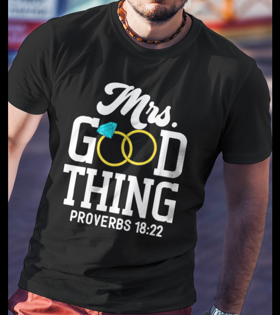 Mrs Good Thing Proverbs 18 22 Wedding Rings With Blue Diamond T-Shirt