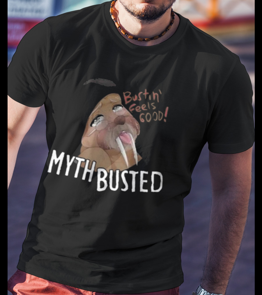 Bustin' Feels Good Myth Busted Walrus T-Shirt