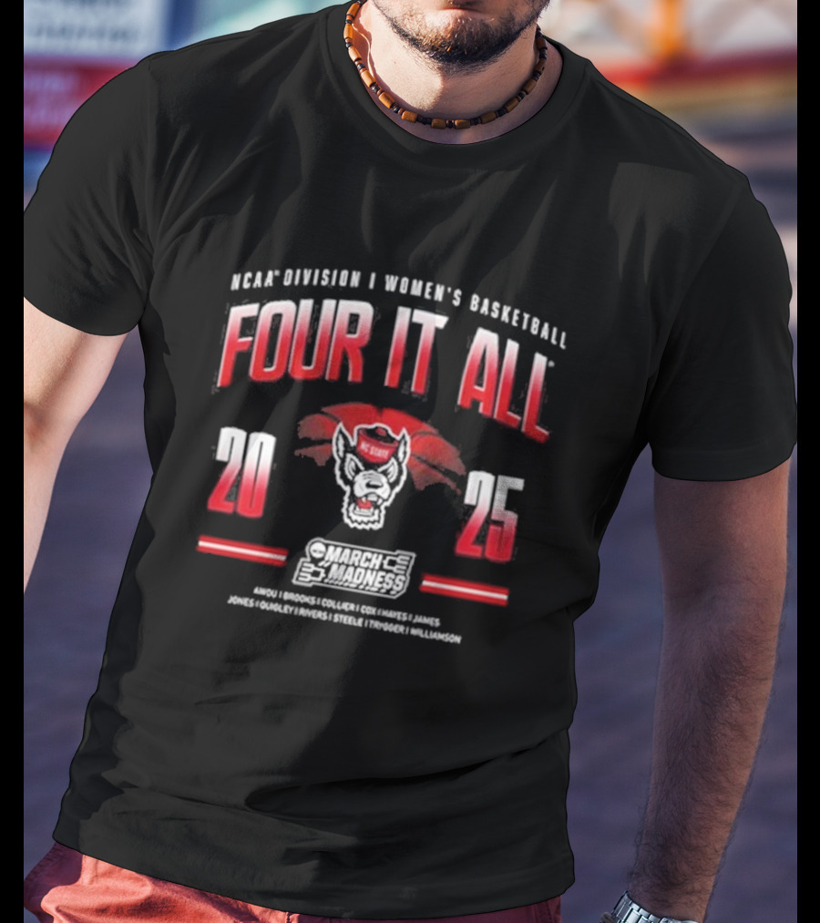 NC State Women’s Basketball Four It All 2025 NCAA Tournament March Madness T-Shirt